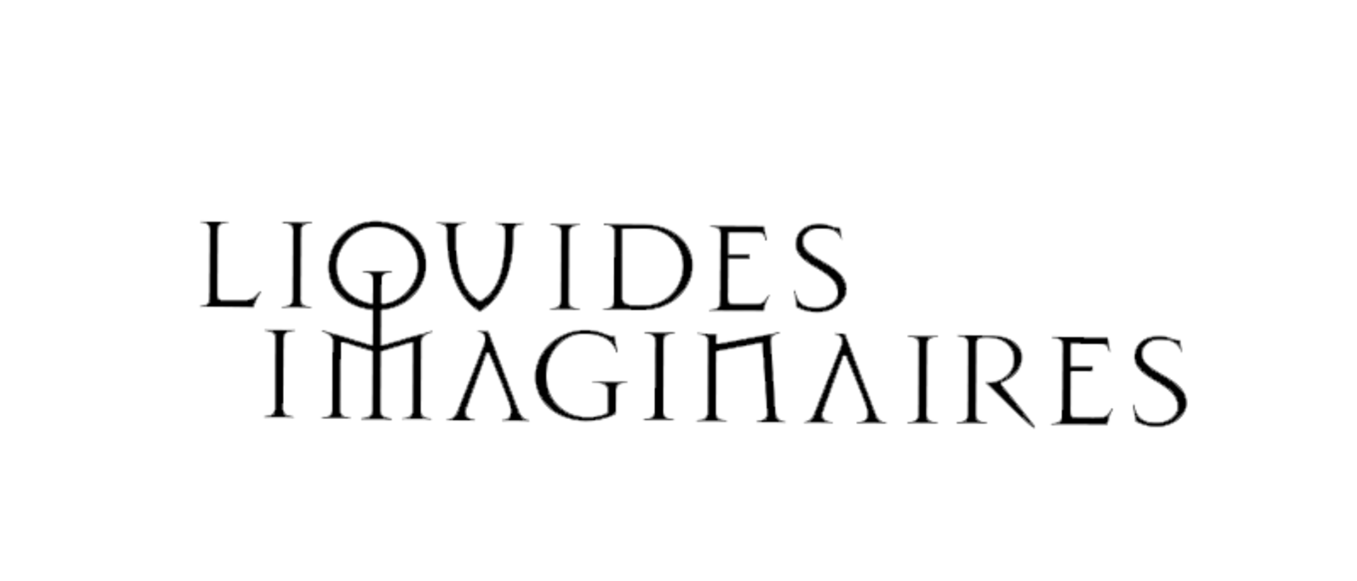 Liquides Imaginaires Liquides Imaginaires